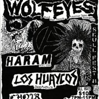 Wolf Eyes with Haram, Los Huaycos, Choir, and Nøthing