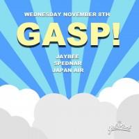 GASP! w/ Jaybee, Spednar & Japan Air