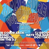 Make Sure You Have Fun™ 2 Year Anniversary w/ Four Color Zack