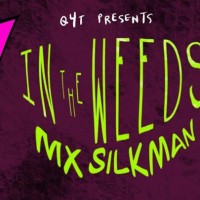 In the Weeds: Mx. Silkman
