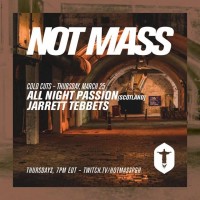 Not Mass: Cold Cuts w/ All Night Passion & Jarrett Tebbets