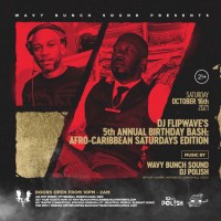 DJ Flipwave's 5th Annual Birthday Bash: Afro-Caribbean Saturdays Edition