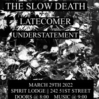 The Slow Death w/ Latecomer + Understatement at Spirit Lodge